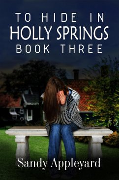 To Hide in Holly Springs Book Three (eBook, ePUB) - Appleyard, Sandy