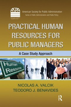 Practical Human Resources for Public Managers (eBook, PDF) - Valcik, Nicolas A.; Benavides, Teodoro J.