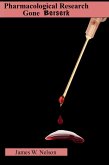 Pharmacological Research Gone Berserk (eBook, ePUB) Pharmacological Research Gone Berserk (eBook, ePUB)