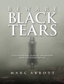 Beware Black Tears - Tales of Horror, Intrigue and Mystery from the Edwardian Age (eBook, ePUB)