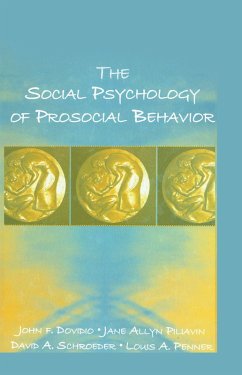 The Social Psychology of Prosocial Behavior (eBook, PDF) - Dovidio, John F.; Piliavin, Jane Allyn; Schroeder, David A.; Penner, Louis A.