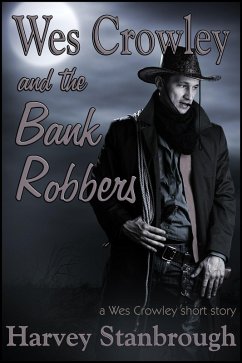 Cover Wes Crowley and the Bank Robbers (eBook, ePUB)