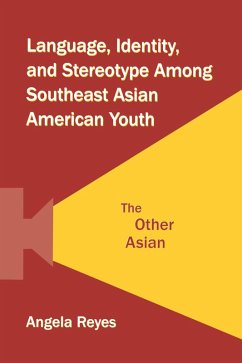 Language, Identity, and Stereotype Among Southeast Asian American Youth (eBook, ePUB) - Reyes, Angela