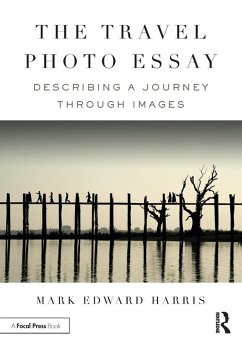 The Travel Photo Essay (eBook, PDF) - Harris, Mark Edward