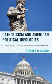 Catholicism and American Political Ideologies (eBook, ePUB)