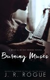 Burning Muses: A Novel (Muse & Music Book 1) (eBook, ePUB) Burning Muses: A Novel (Muse & Music Book 1) (eBook, ePUB)