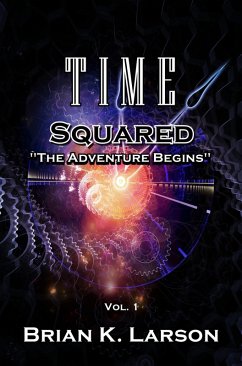 Time Squared (Time Travel) (eBook, ePUB) - Larson, Brian K.