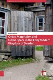 Order, Materiality, and Urban Space in the Early Modern Kingdom of Sweden (eBook, PDF)
