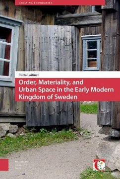 Order, Materiality, and Urban Space in the Early Modern Kingdom of Sweden (eBook, PDF) - Laitinen, Riitta