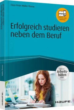 Erfolgreich studieren neben dem Beruf - Müller-Thurau, Claus Peter