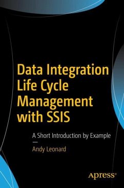 Data Integration Life Cycle Management with SSIS - Leonard, Andy