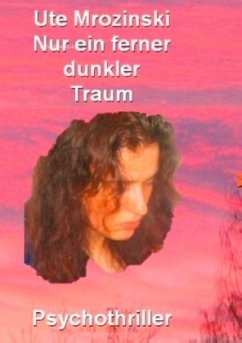 Nur ein ferner, dunkler Traum Nur ein ferner, dunkler Traum