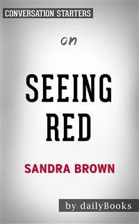 Cover Seeing Red: by Sandra Brown​​​​​​​   Conversation Starters (eBook, ePUB)