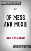 Of Mess and Moxie: Wrangling Delight Out of This Wild and Glorious Life: by Jen Hatmaker​​​​​​​   Conversation Starters (eBook, ePUB)