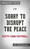 Sorry to Disrupt the Peace: by Patty Yumi Cottrell​​​​​​​   Conversation Starters (eBook, ePUB)