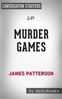Murder Games: by James Patterson​​​​​​​   Conversation Starters (eBook, ePUB) - dailyBooks