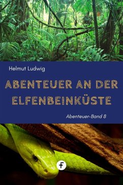 Abenteuer an der Elfenbeinküste (eBook, ePUB) - Ludwig, Helmut