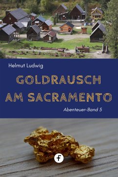 Goldrausch am Sacramento (eBook, ePUB) - Ludwig, Helmut