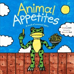 Animal Appetites: A Book of Unusual ABCs - Bull, Andrea