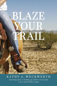 Blaze Your Trail - Weckwerth, Kathy