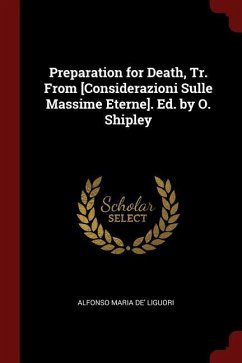 Preparation for Death, Tr. From [Considerazioni Sulle Massime Eterne]. Ed. by O. Shipley