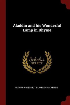 Aladdin and his Wonderful Lamp in Rhyme - Ransome, Arthur; MacKenzie, T. Blakeley