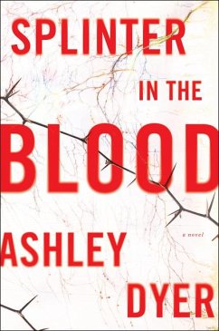 Splinter in the Blood - Dyer, Ashley