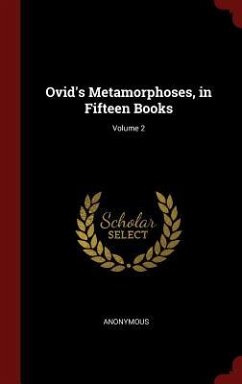 Ovid's Metamorphoses, in Fifteen Books; Volume 2 - Anonymous