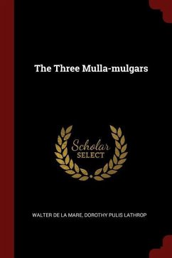 The Three Mulla-Mulgars - De La Mare, Walter Lathrop, Dorothy Pulis