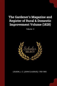 The Gardener's Magazine and Register of Rural & Domestic Improvement Volume (1828); Volume 4
