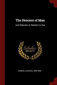 The Descent of Man: And Selection in Relation to Sex - Darwin, Charles