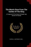 The Mystic Rose From The Garden Of The King: A Fragment Of The Vision Of Sheikh Haji Ibrahim Of Kerbela