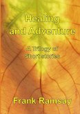 Healing and Adventure - A Trilogy of Short Stories