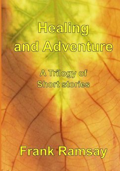 Healing and Adventure - A Trilogy of Short Stories - Ramsay, Frank