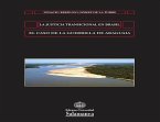 La Justicia transicional en Brasil: El caso de la guerrilla de Araguaia