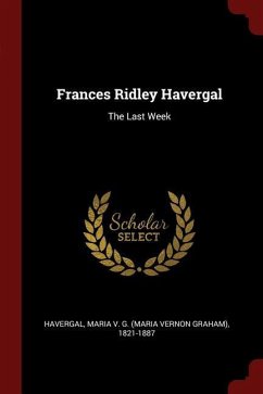 Frances Ridley Havergal: The Last Week
