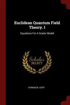 Euclidean Quantum Field Theory. I: Equations For A Scalar Model