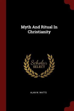 Myth And Ritual In Christianity - Watts, Alan W.