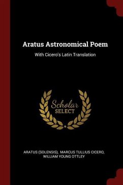 Aratus Astronomical Poem: With Cicero's Latin Translation