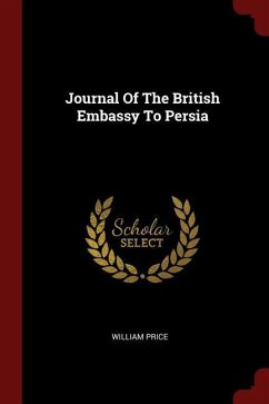 Journal Of The British Embassy To Persia - Price, William