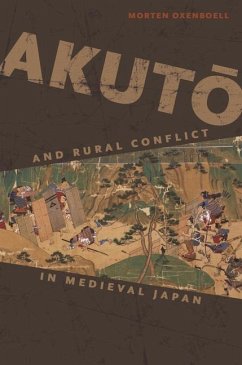 Akuto and Rural Conflice in Medieval Japan - Oxenboell, Morten