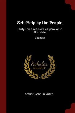 Self-Help by the People: Thirty-Three Years of Co-Operation in Rochdale; Volume 2