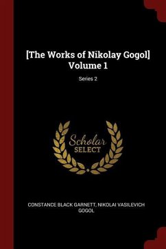 [The Works of Nikolay Gogol] Volume 1; Series 2 - Garnett, Constance Black; Gogol, Nikolai Vasilevich