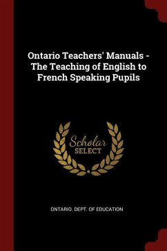 Ontario Teachers' Manuals - The Teaching of English to French Speaking Pupils