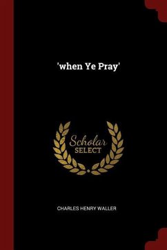 'when Ye Pray'