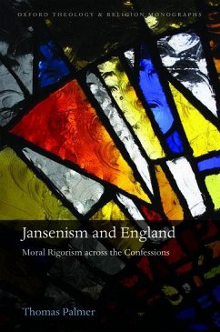 Jansenism and England: Moral Rigorism Across the Confessions - Palmer, Thomas