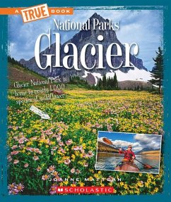 Glacier (a True Book: National Parks) - Mattern, Joanne