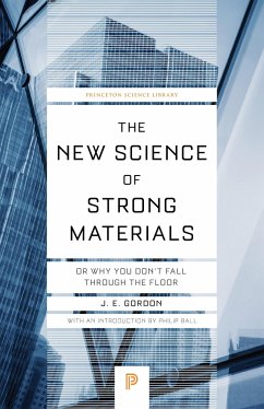 The New Science of Strong Materials - Gordon, James Edward