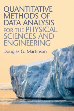 Quantitative Methods of Data Analysis for the Physical Sciences and Engineering - Martinson, Douglas G.