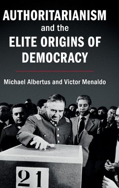 Authoritarianism and the Elite Origins of Democracy - Albertus, Michael; Menaldo, Victor